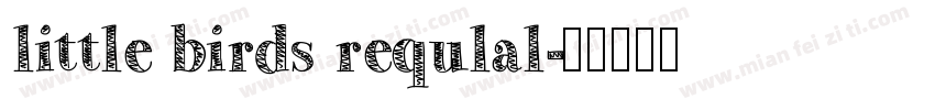 little birds requlal字体转换